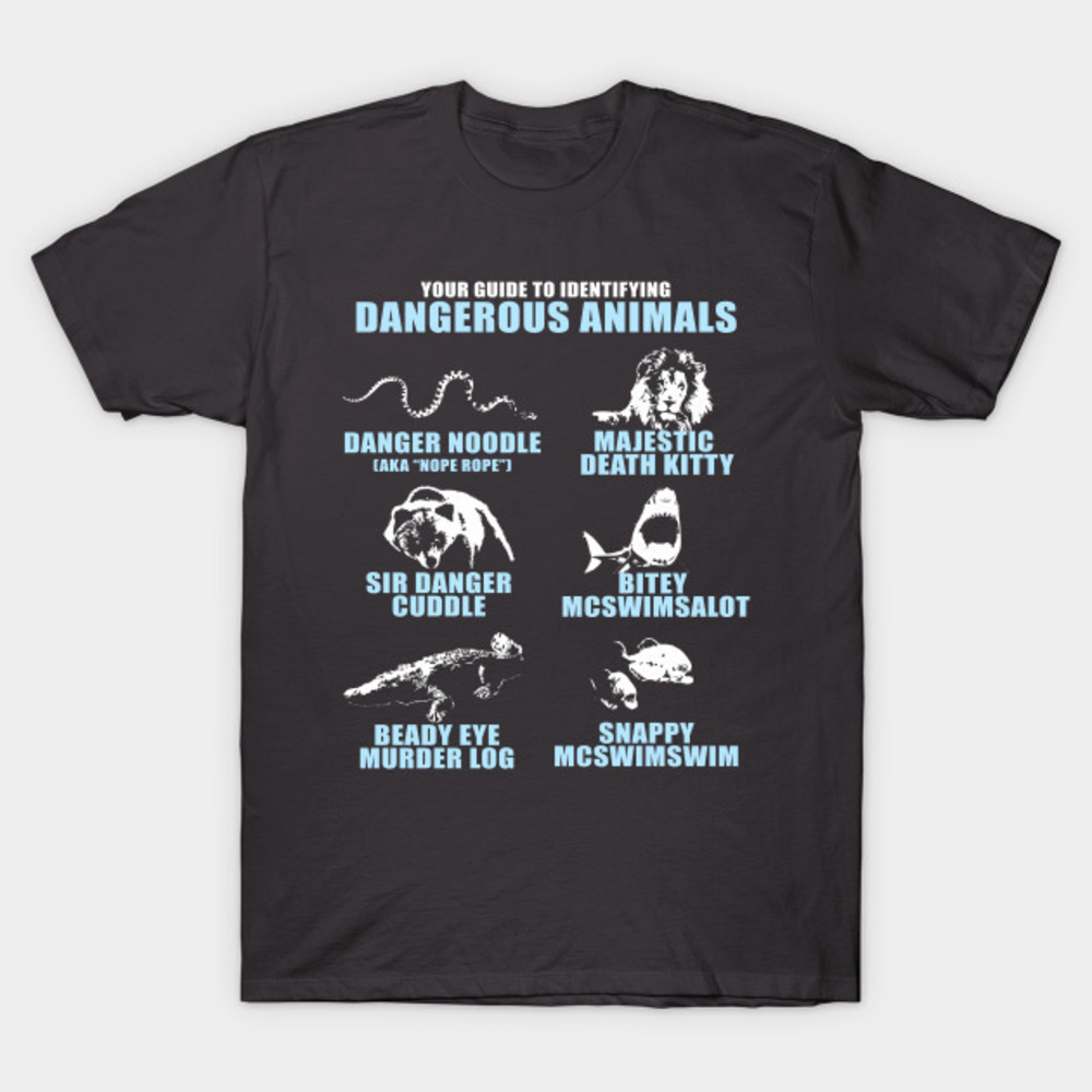 Your Guide To Identifying Dangerous Animals Tshirt Unisex